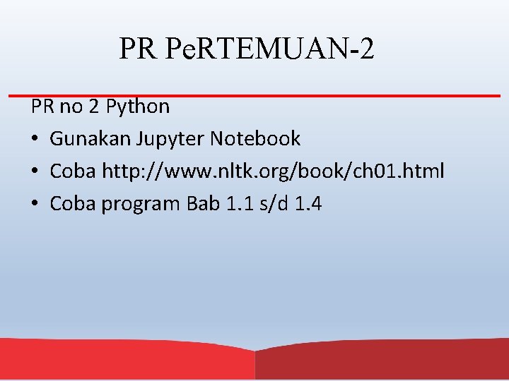 PR Pe. RTEMUAN-2 PR no 2 Python • Gunakan Jupyter Notebook • Coba http: