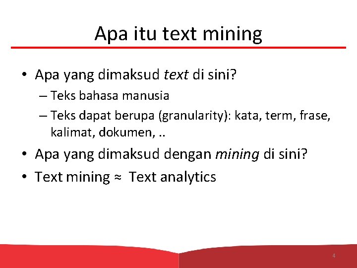 Apa itu text mining • Apa yang dimaksud text di sini? – Teks bahasa