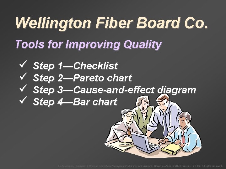 Wellington Fiber Board Co. Tools for Improving Quality ü ü Step 1—Checklist Step 2—Pareto