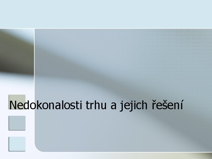 Nedokonalosti trhu a jejich řešení 