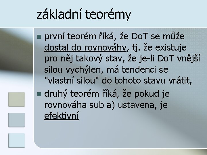základní teorémy první teorém říká, že Do. T se může dostal do rovnováhy, tj.