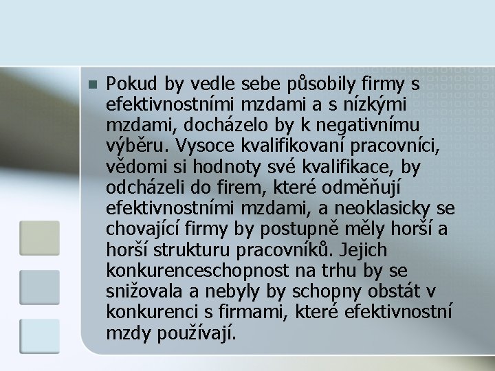 n Pokud by vedle sebe působily firmy s efektivnostními mzdami a s nízkými mzdami,