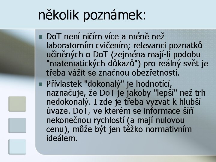 několik poznámek: n n Do. T není ničím více a méně než laboratorním cvičením;