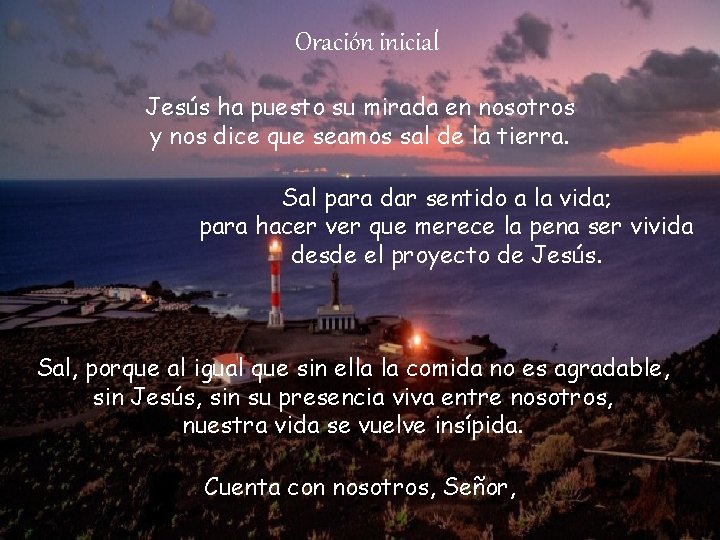 Oración inicial Jesús ha puesto su mirada en nosotros y nos dice que seamos