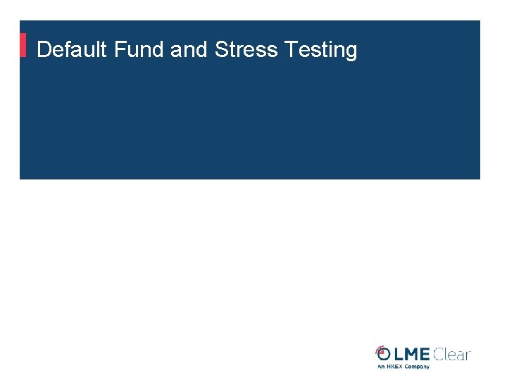 Default Fund and Stress Testing 