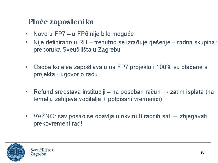 Plaće zaposlenika • Novo u FP 7 – u FP 6 nije bilo moguće