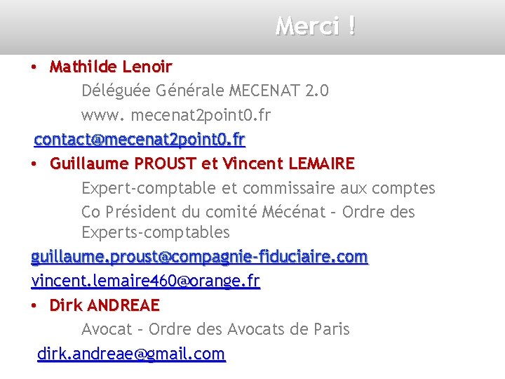 Merci ! • Mathilde Lenoir Déléguée Générale MECENAT 2. 0 www. mecenat 2 point