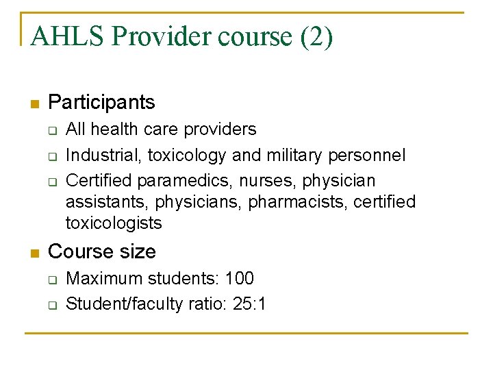 AHLS Provider course (2) n Participants q q q n All health care providers