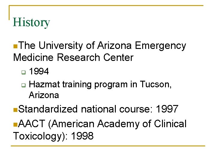 History n. The University of Arizona Emergency Medicine Research Center q q 1994 Hazmat