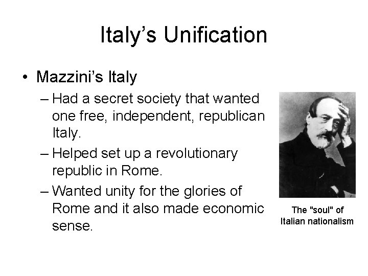 Italy’s Unification • Mazzini’s Italy – Had a secret society that wanted one free, Italy’s Unification • Mazzini’s Italy – Had a secret society that wanted one free,