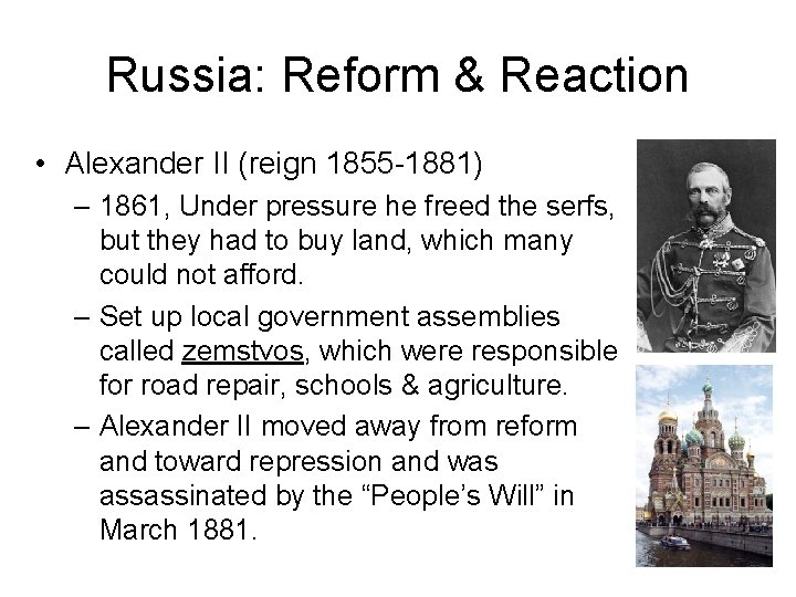 Russia: Reform & Reaction • Alexander II (reign 1855 -1881) – 1861, Under pressure Russia: Reform & Reaction • Alexander II (reign 1855 -1881) – 1861, Under pressure