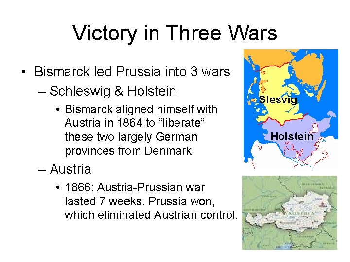 Victory in Three Wars • Bismarck led Prussia into 3 wars – Schleswig & Victory in Three Wars • Bismarck led Prussia into 3 wars – Schleswig &