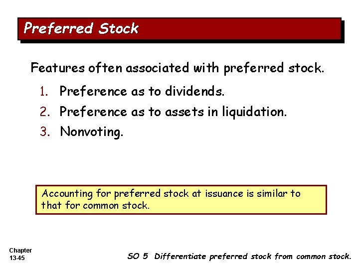 Preferred Stock Features often associated with preferred stock. 1. Preference as to dividends. 2.