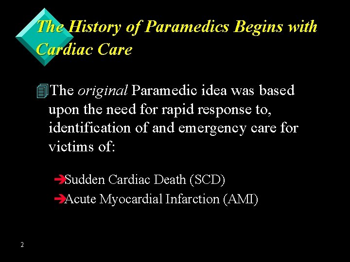 The History of Paramedics Begins with Cardiac Care 4 The original Paramedic idea was