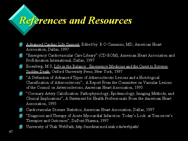 References and Resources 4 Advanced Cardiac Life Support, Edited by R O Cummins, MD,