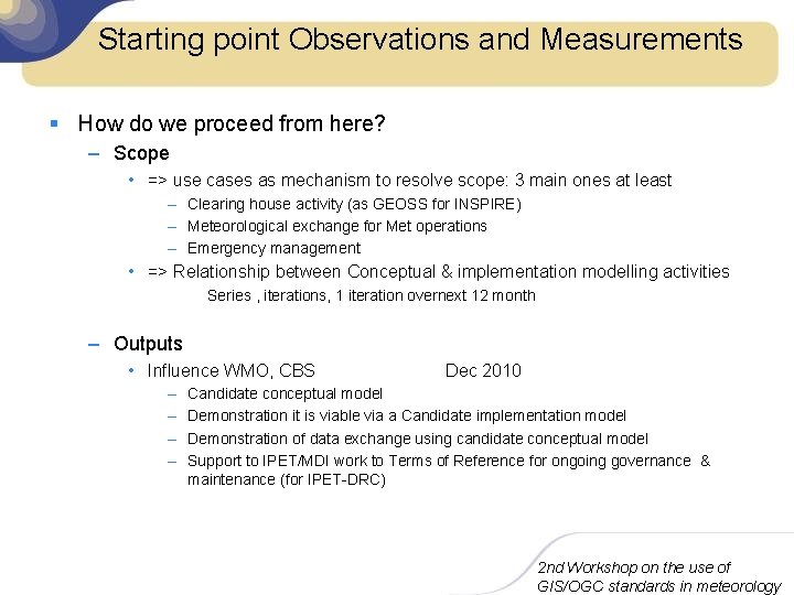 Starting point Observations and Measurements § How do we proceed from here? – Scope