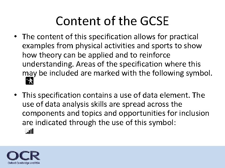 Content of the GCSE • The content of this specification allows for practical examples