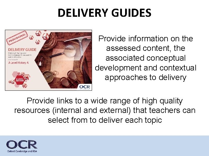 DELIVERY GUIDES Provide information on the assessed content, the associated conceptual development and contextual