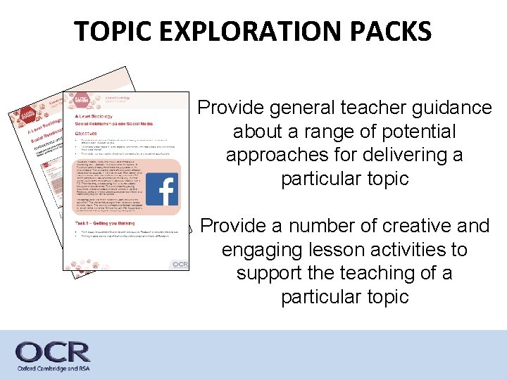 TOPIC EXPLORATION PACKS Provide general teacher guidance about a range of potential approaches for