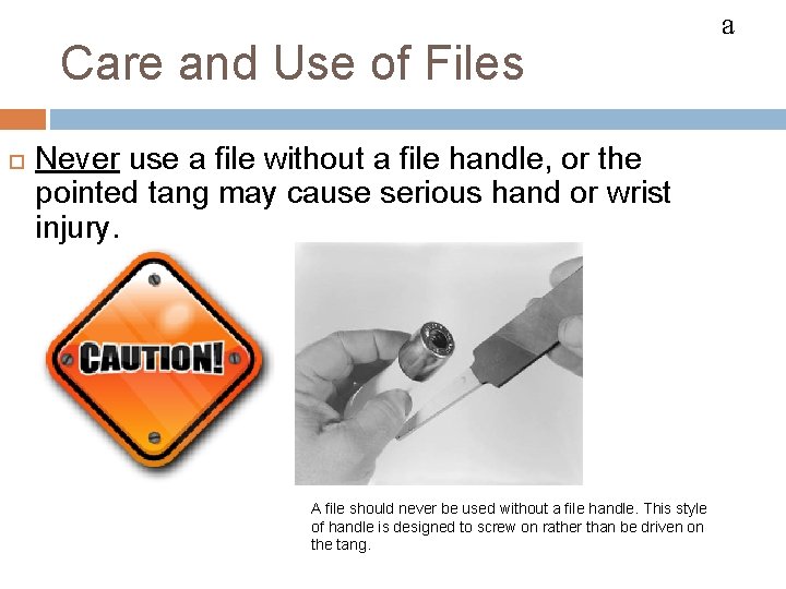 FILES Care and Use of Files Never use a file without a file handle,