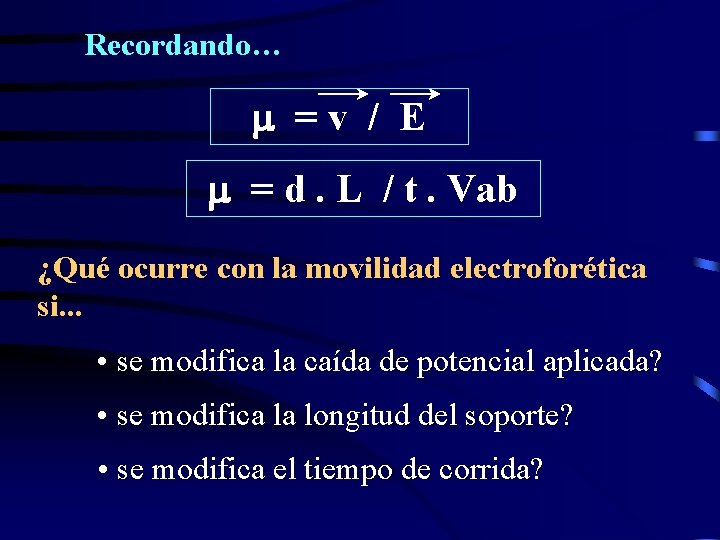 Recordando… =v / E = d. L / t. Vab ¿Qué ocurre con la