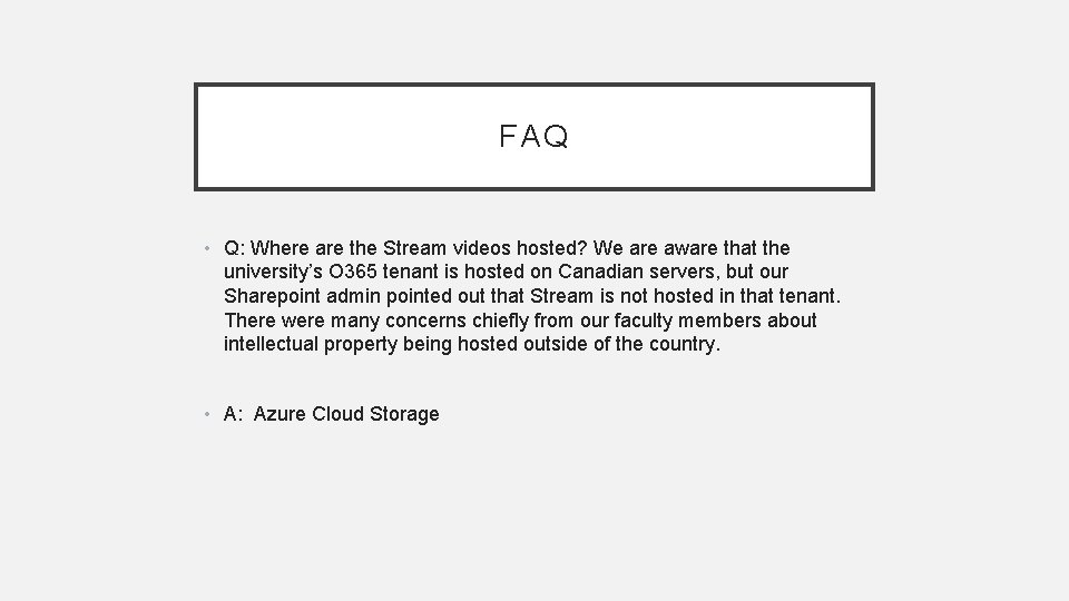 FAQ • Q: Where are the Stream videos hosted? We are aware that the