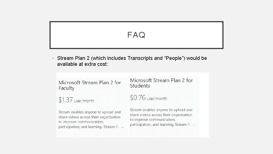 FAQ • Stream Plan 2 (which includes Transcripts and “People”) would be available at