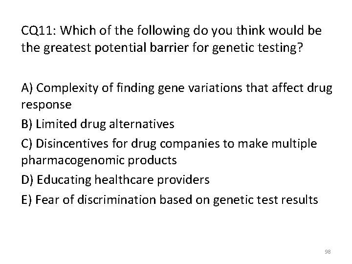 CQ 11: Which of the following do you think would be the greatest potential