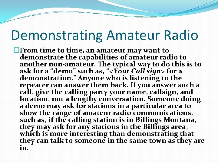 Demonstrating Amateur Radio �From time to time, an amateur may want to demonstrate the