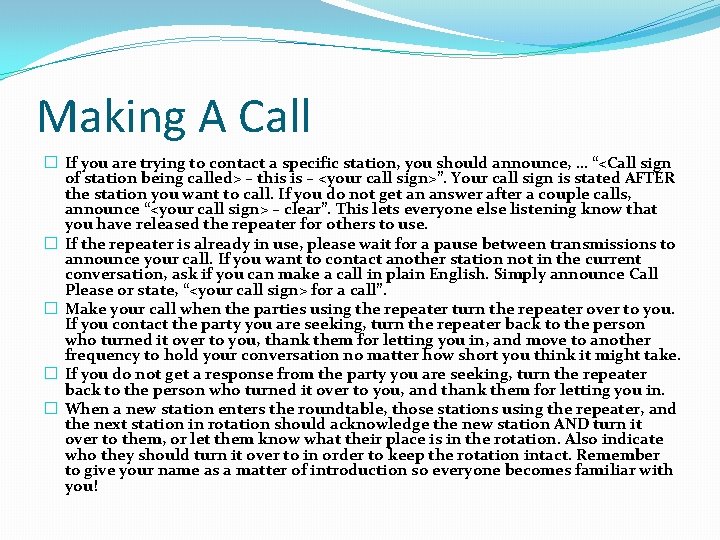 Making A Call � If you are trying to contact a specific station, you