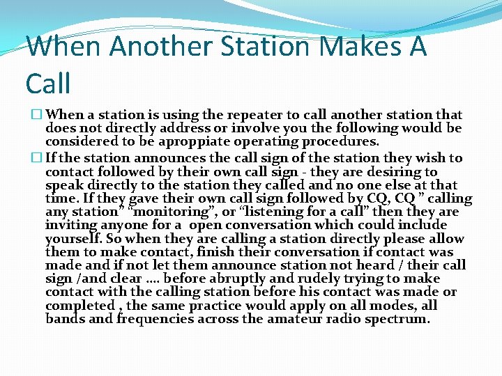 When Another Station Makes A Call � When a station is using the repeater