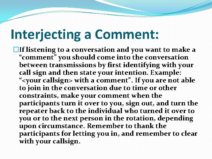 Interjecting a Comment: �If listening to a conversation and you want to make a