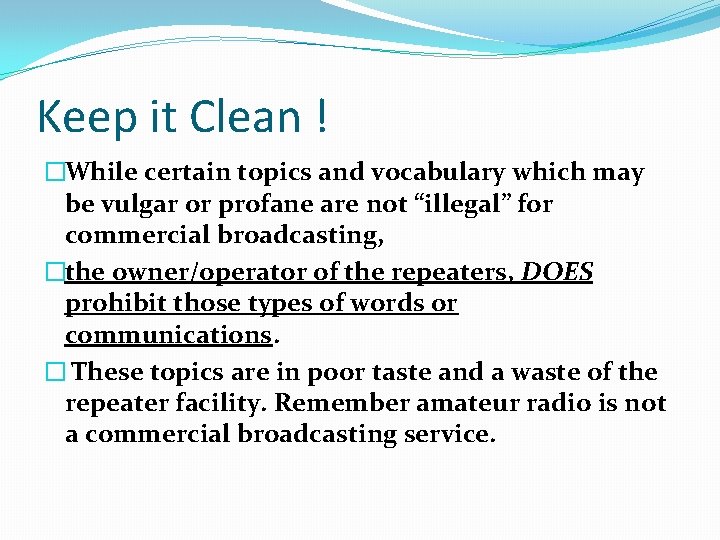 Keep it Clean ! �While certain topics and vocabulary which may be vulgar or