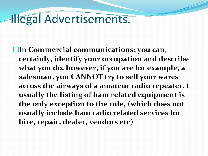 Illegal Advertisements. �In Commercial communications: you can, certainly, identify your occupation and describe what