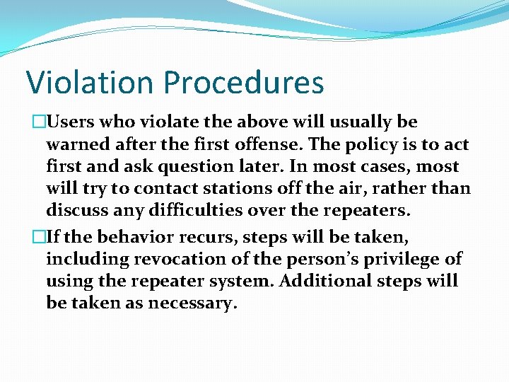 Violation Procedures �Users who violate the above will usually be warned after the first