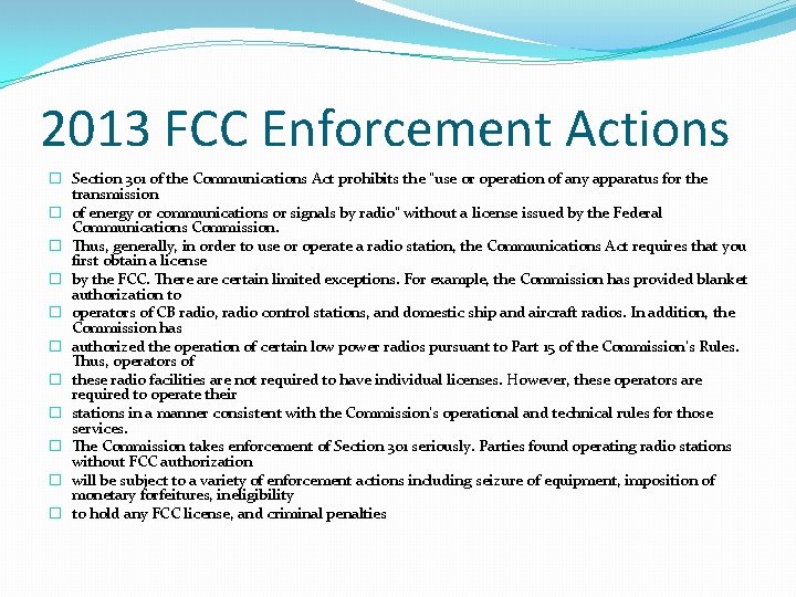 2013 FCC Enforcement Actions � Section 301 of the Communications Act prohibits the “use