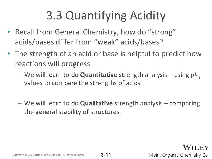 3. 3 Quantifying Acidity • Recall from General Chemistry, how do “strong” acids/bases differ 3. 3 Quantifying Acidity • Recall from General Chemistry, how do “strong” acids/bases differ