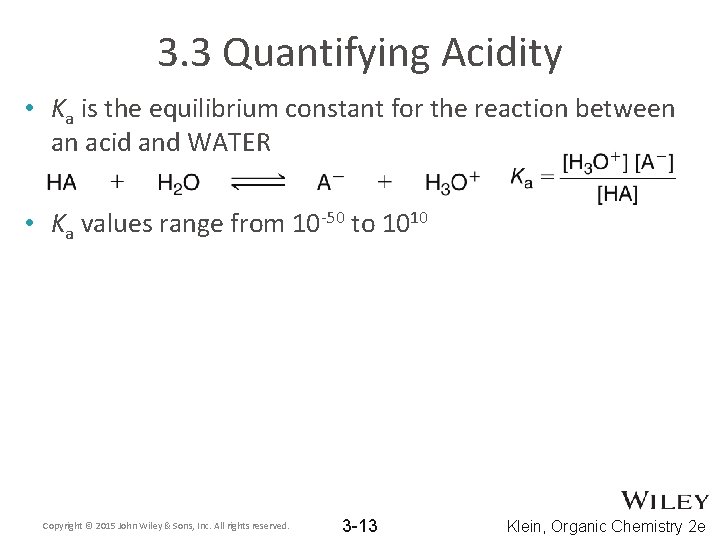 3. 3 Quantifying Acidity • Ka is the equilibrium constant for the reaction between 3. 3 Quantifying Acidity • Ka is the equilibrium constant for the reaction between