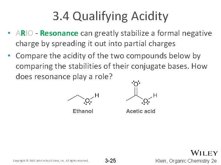 3. 4 Qualifying Acidity • ARIO - Resonance can greatly stabilize a formal negative 3. 4 Qualifying Acidity • ARIO - Resonance can greatly stabilize a formal negative