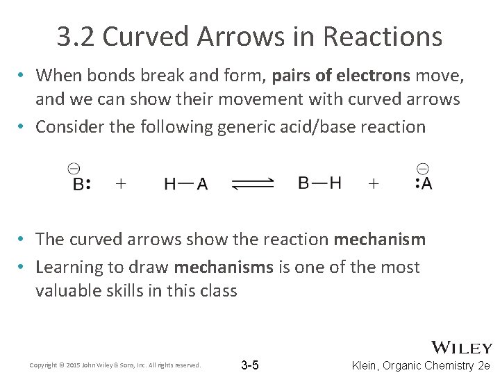 3. 2 Curved Arrows in Reactions • When bonds break and form, pairs of 3. 2 Curved Arrows in Reactions • When bonds break and form, pairs of