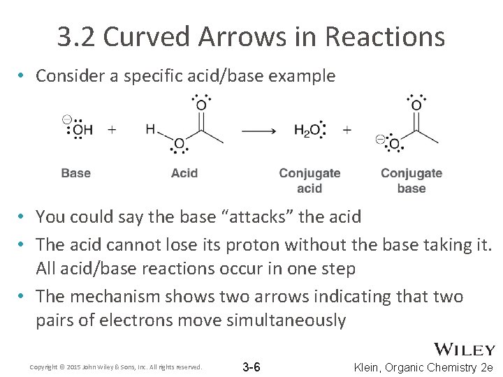 3. 2 Curved Arrows in Reactions • Consider a specific acid/base example • You 3. 2 Curved Arrows in Reactions • Consider a specific acid/base example • You