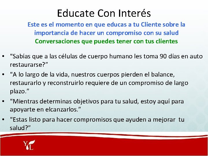 Educate Con Interés Este es el momento en que educas a tu Cliente sobre