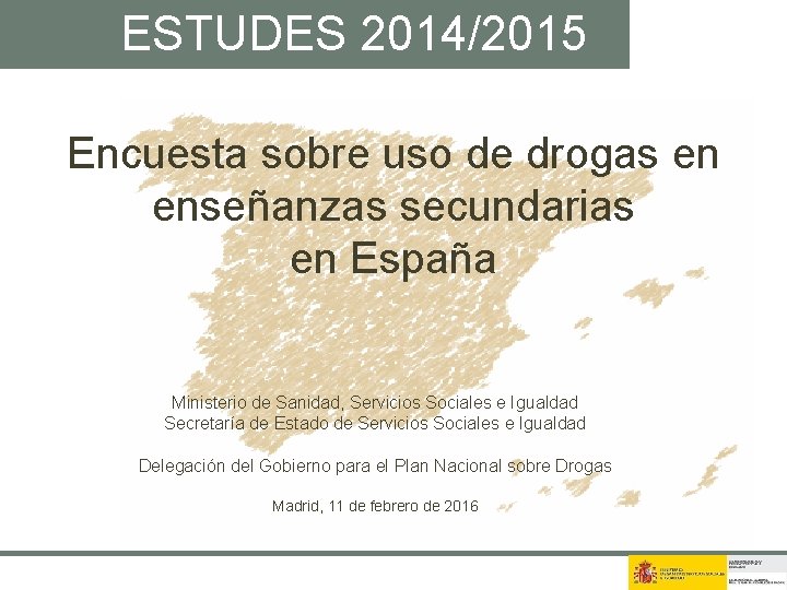  ESTUDES 2014/2015 Encuesta sobre uso de drogas en enseñanzas secundarias en España Ministerio