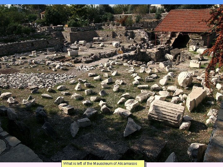 What is left of the Mausoleum of Alicarnasos 