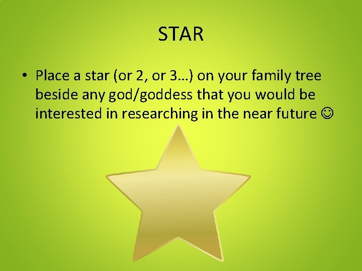 STAR • Place a star (or 2, or 3…) on your family tree beside STAR • Place a star (or 2, or 3…) on your family tree beside