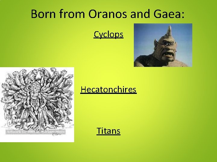 Born from Oranos and Gaea: Cyclops Hecatonchires Titans 