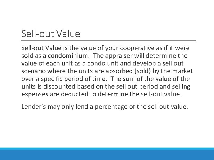 Sell-out Value is the value of your cooperative as if it were sold as