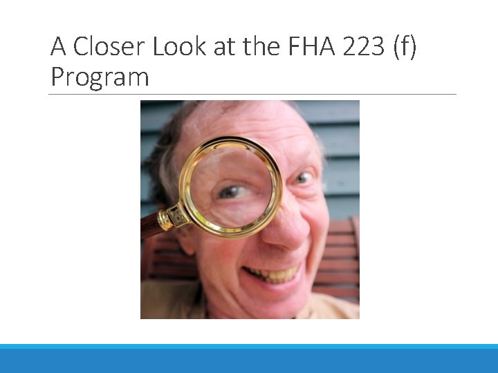 A Closer Look at the FHA 223 (f) Program 