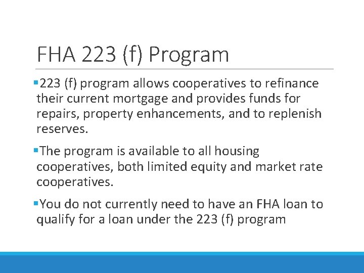 FHA 223 (f) Program § 223 (f) program allows cooperatives to refinance their current