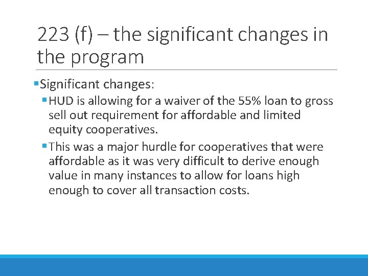 223 (f) – the significant changes in the program §Significant changes: § HUD is